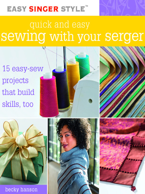 Title details for Quick and Easy Sewing with Your Serger by Becky Hanson - Available